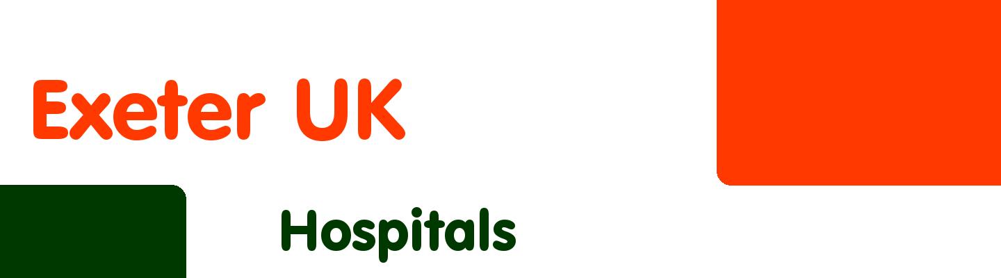 Best hospitals in Exeter UK - Rating & Reviews